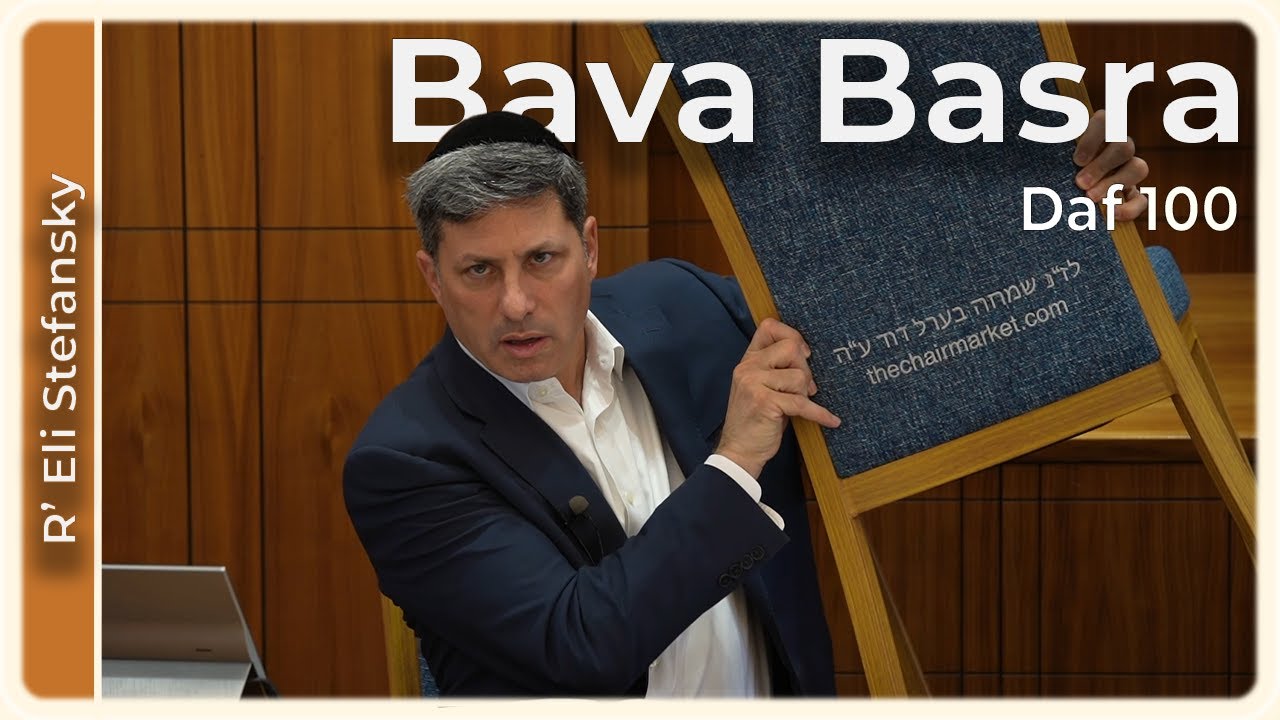 Daf Yomi Bava Basra Daf 100 by R’ Eli Stefansky