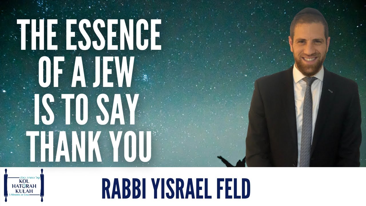 The Essence Of A Jew Is To Say Thank You