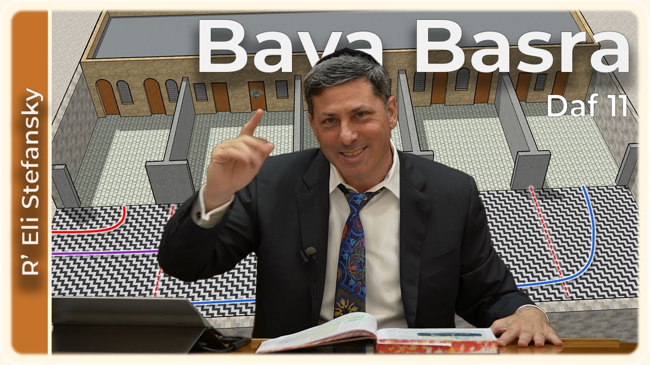 Daf Yomi Bava Basra Daf 11 by R’ Eli Stefansky