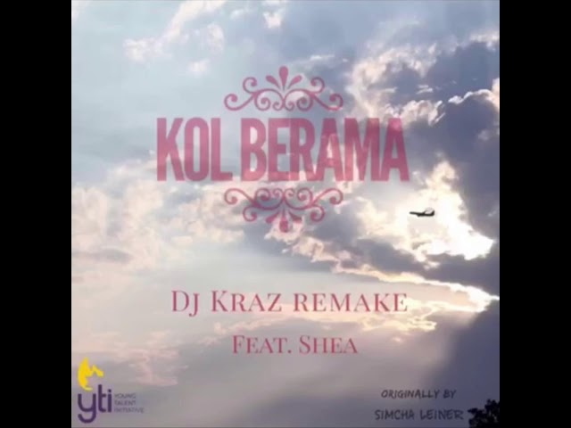DJ Kraz - Kol Berama (Remix/Cover) ft. Shea