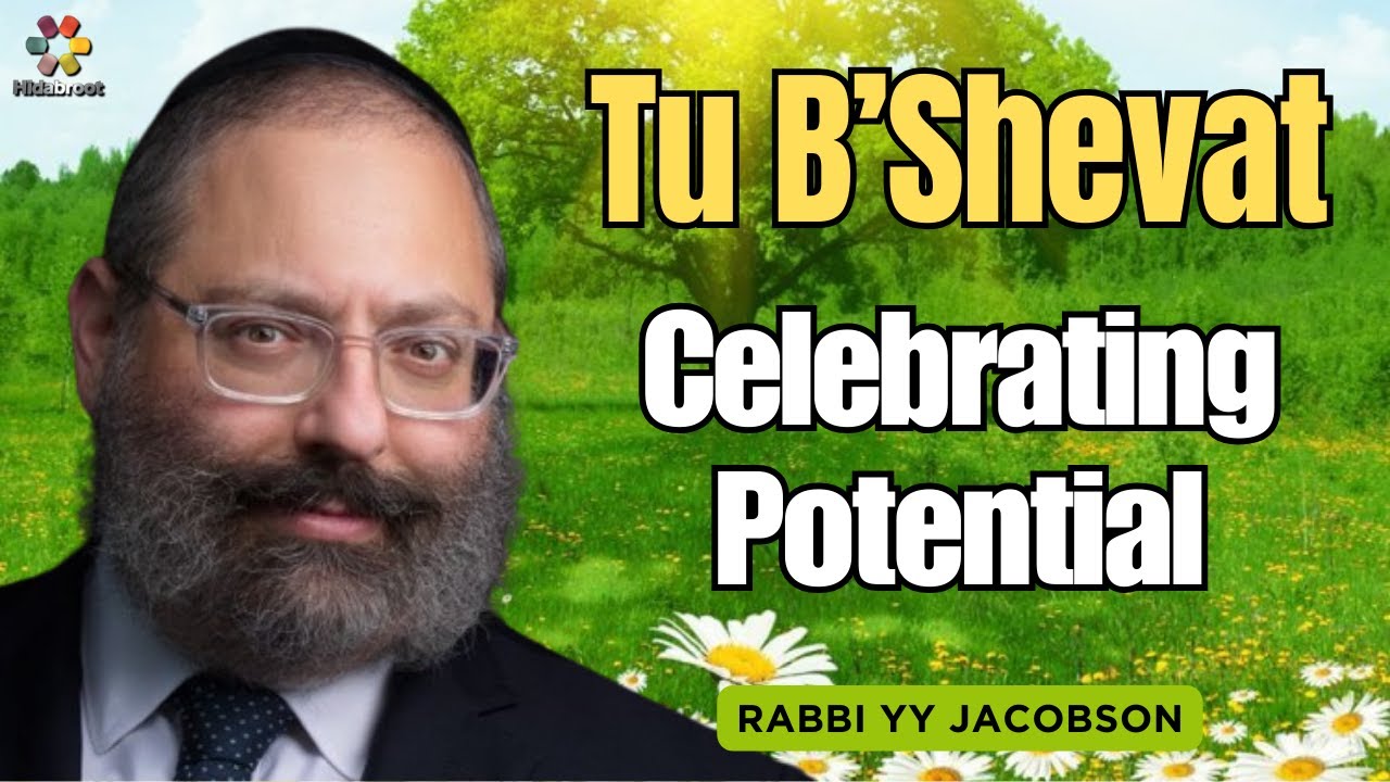 Tu B'Shevat: Celebrating Potential - Rabbi YY Jacobson