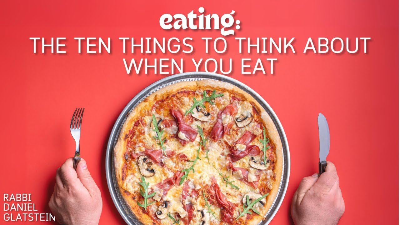 The Holiest Part of the Day: EATING - The 10 Things to Think About When You Eat