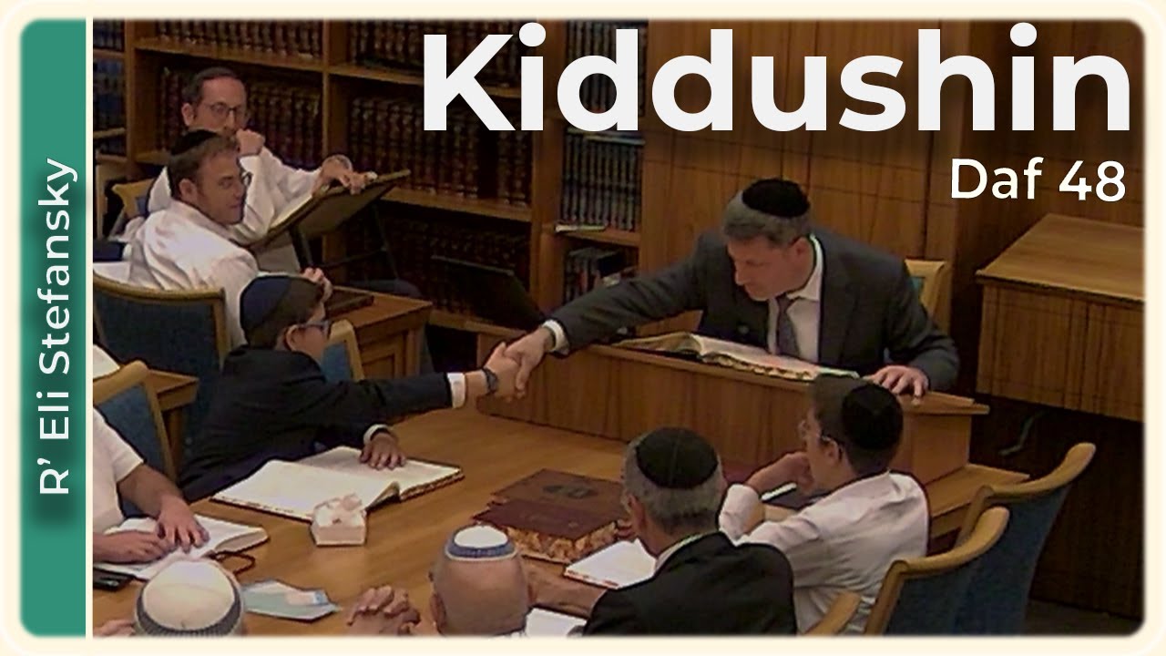 Daf Yomi Kiddushin Daf 48 by R’ Eli Stefansky