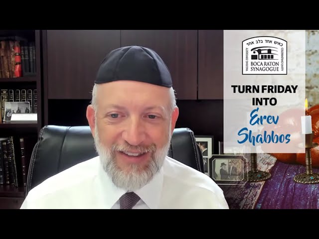 Turn Friday into Erev Shabbos #111 - Bring Shabbos into the Whole Week