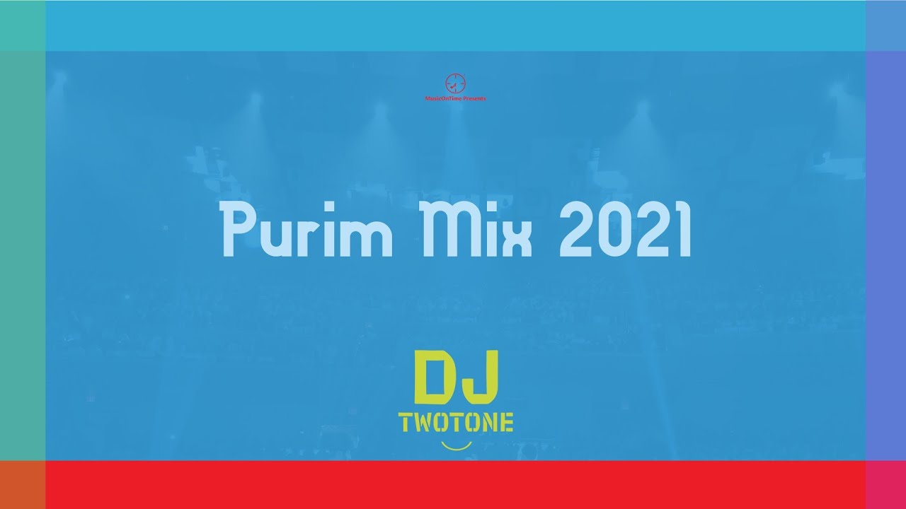 Purim Mix 2021 • DJ TwoTone @MusicOnTimeOfficial •מחרוזת פורים סט פלייליסט מיקס 2020