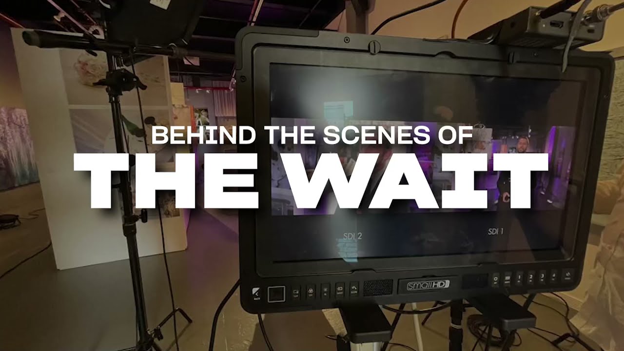 Behind The Scenes of THE WAIT