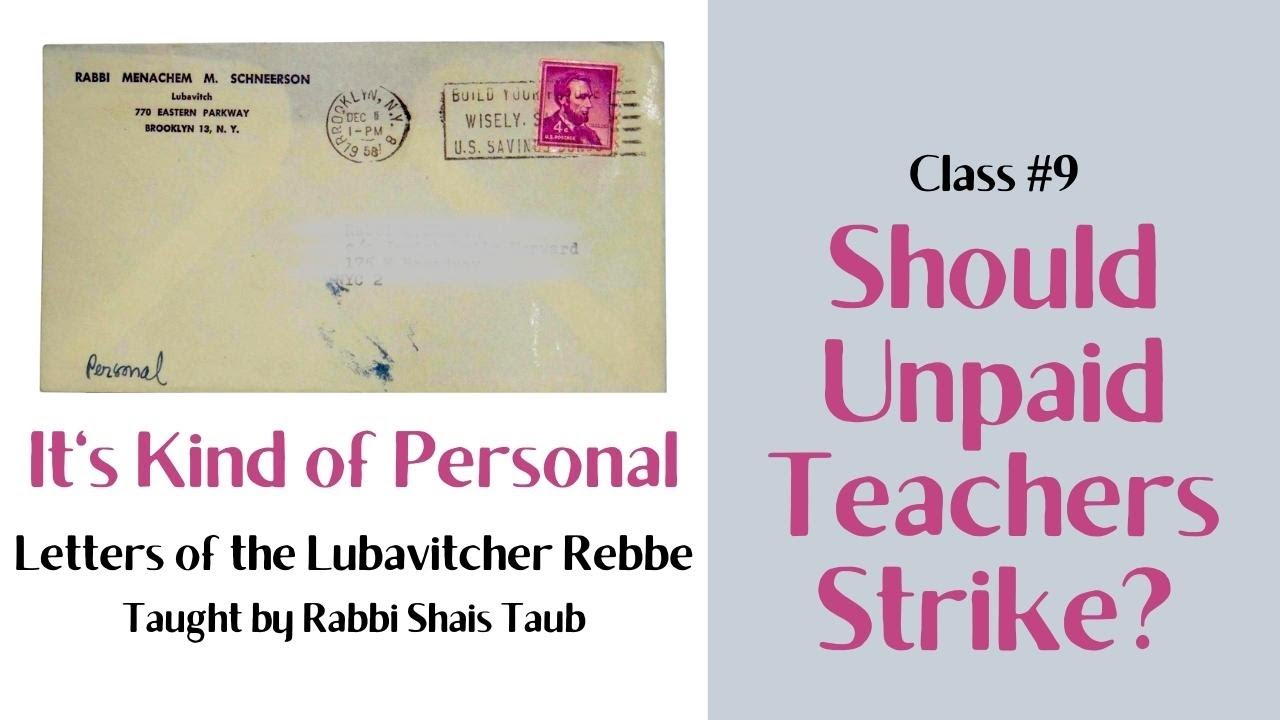 Letters of the Rebbe: "Should Unpaid Teachers Strike?" (Class 9)