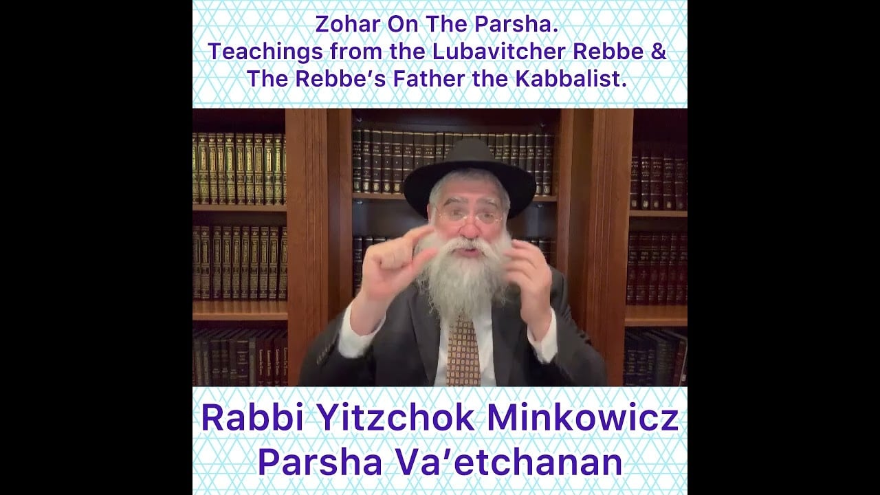Zohar Parsha Va’etchanan Lubavitcher Rebbe & Rebbe’s Father Kabbalist. By Rabbi Yitzchok Minkowicz