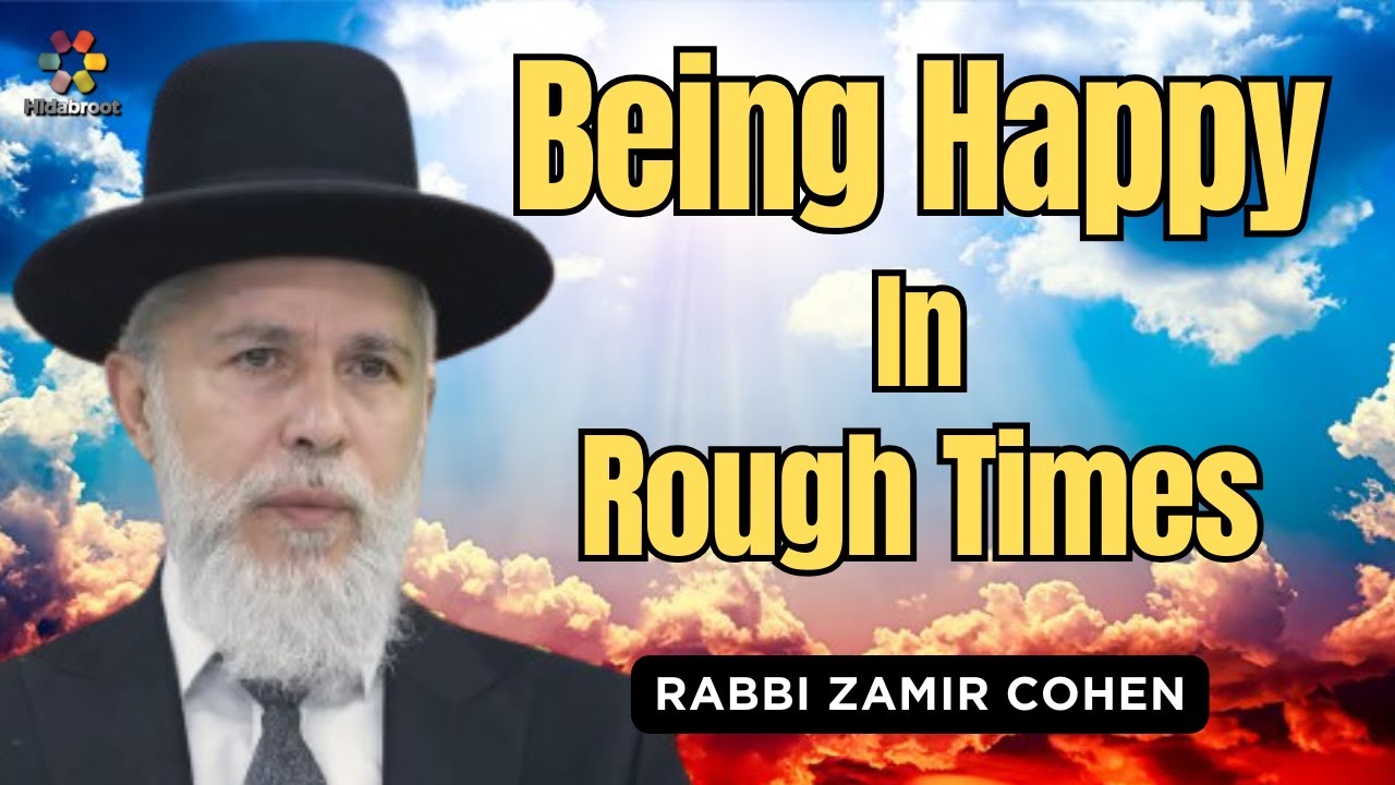 How to Be Happy in Difficult Times - Rabbi Zamir Cohen in English (AI)