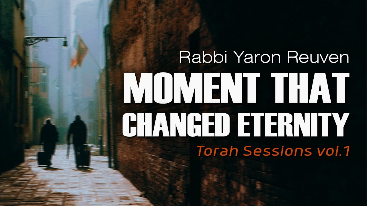 Moment that Changed Eternity - 🎧 Torah Sessions vol.2