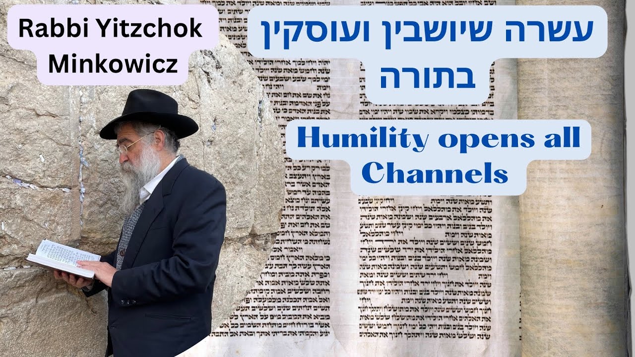 Humility opens all channels. A New Kabbalah class by Rabbi Yitzchok Minkowicz