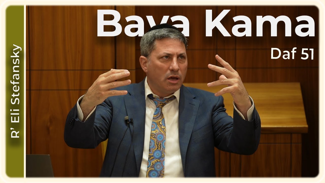Daf Yomi Bava Kama Daf 51 by R’ Eli Stefansky