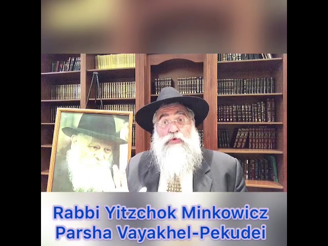 Rabbi Minkowicz Weekly Torah Lesson ParshaVayakhel Pekudei 5780