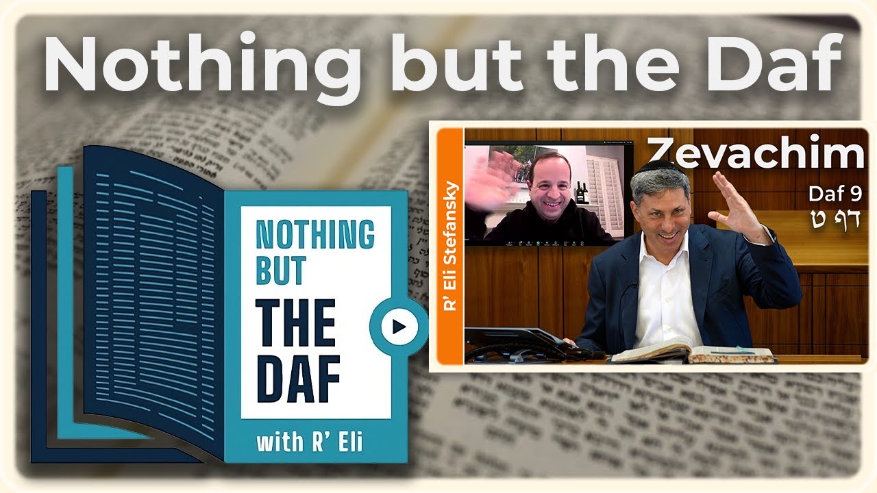 CHAZARAH - Zevachim Daf 9 | "Nothing but the Daf" with R' Eli Stefansky