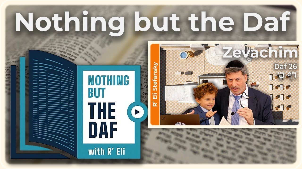 CHAZARAH - Zevachim Daf 26 | "Nothing but the Daf" with R' Eli Stefansky