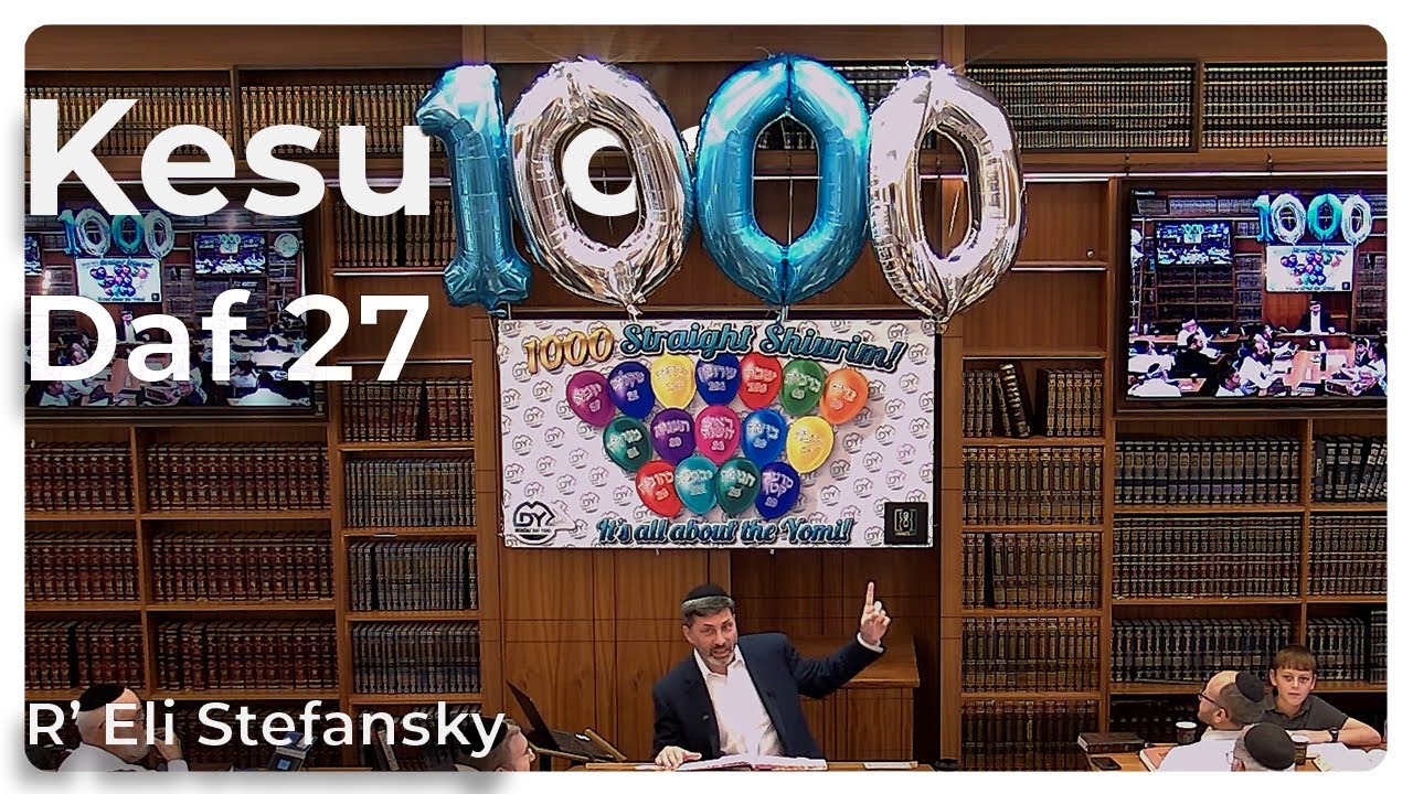 Daf Yomi Kesubos Daf 27 by R’ Eli Stefansky