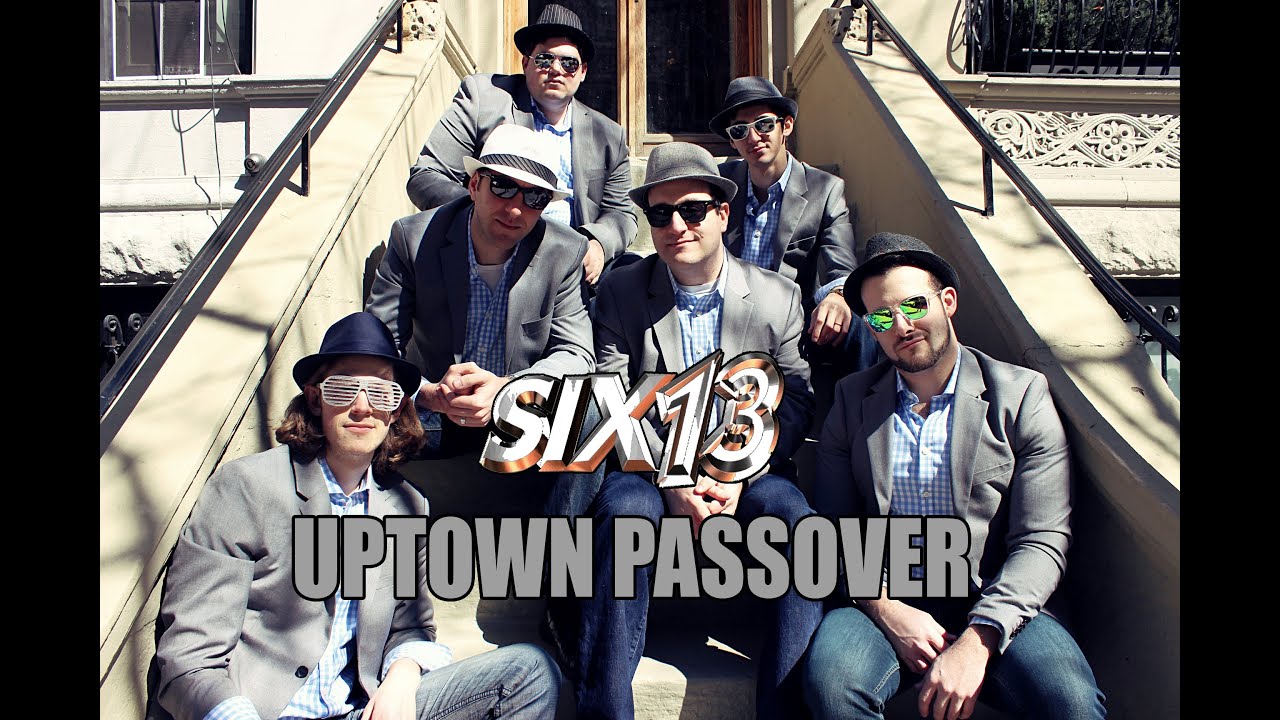 Six13 - Uptown Passover (an "Uptown Funk" adaptation for Pesach)