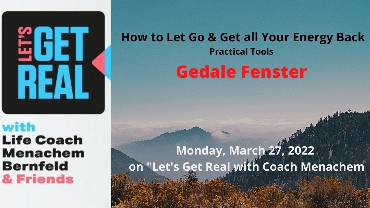 How to Let Go & Get All Your Energy Back; Gedale Fenster