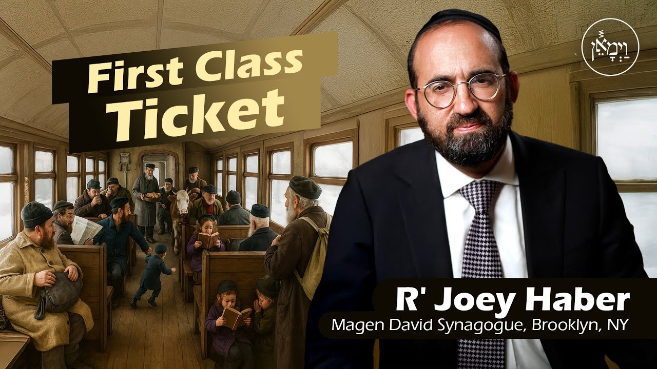 First Class Ticket | Rabbi Joey Haber
