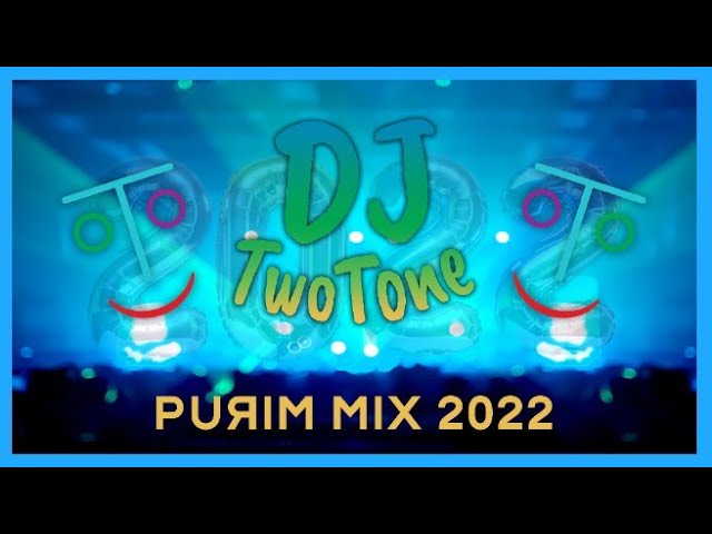 Purim Mix 2022 - DJ TwoTone | פורים מיקס תשפ'ב