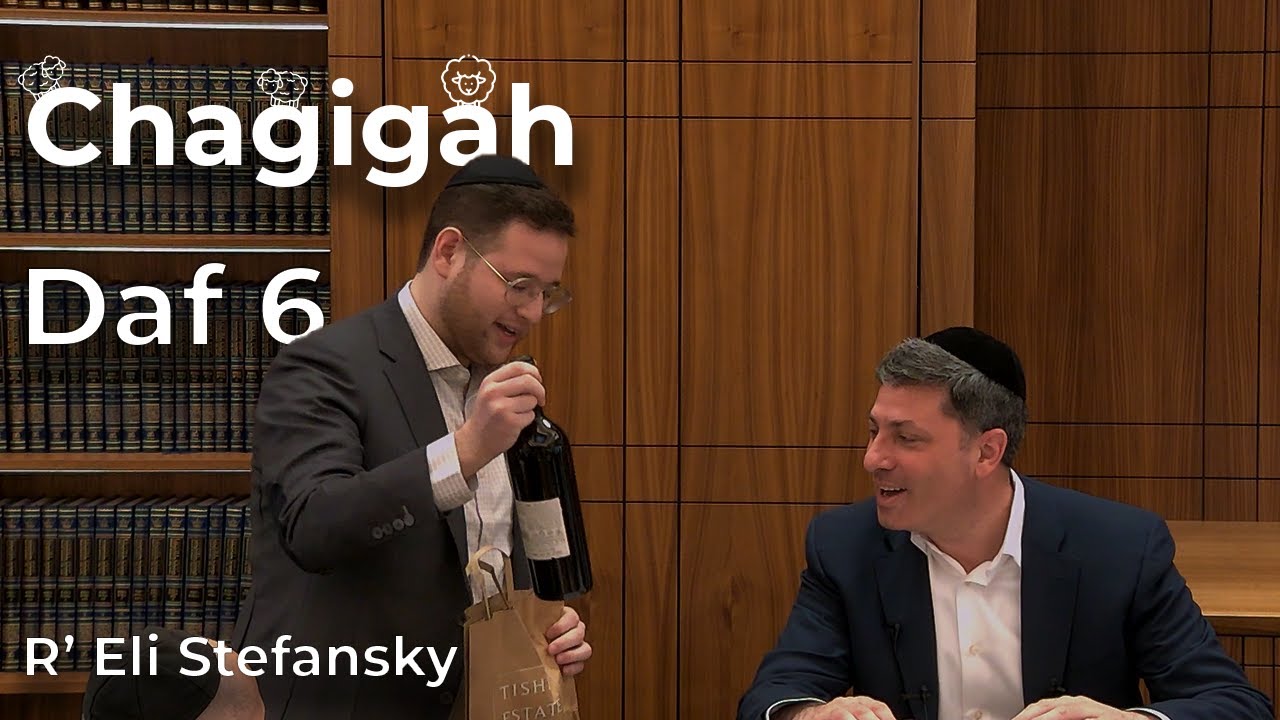 Daf Yomi Chagigah Daf 6 by R’ Eli Stefansky