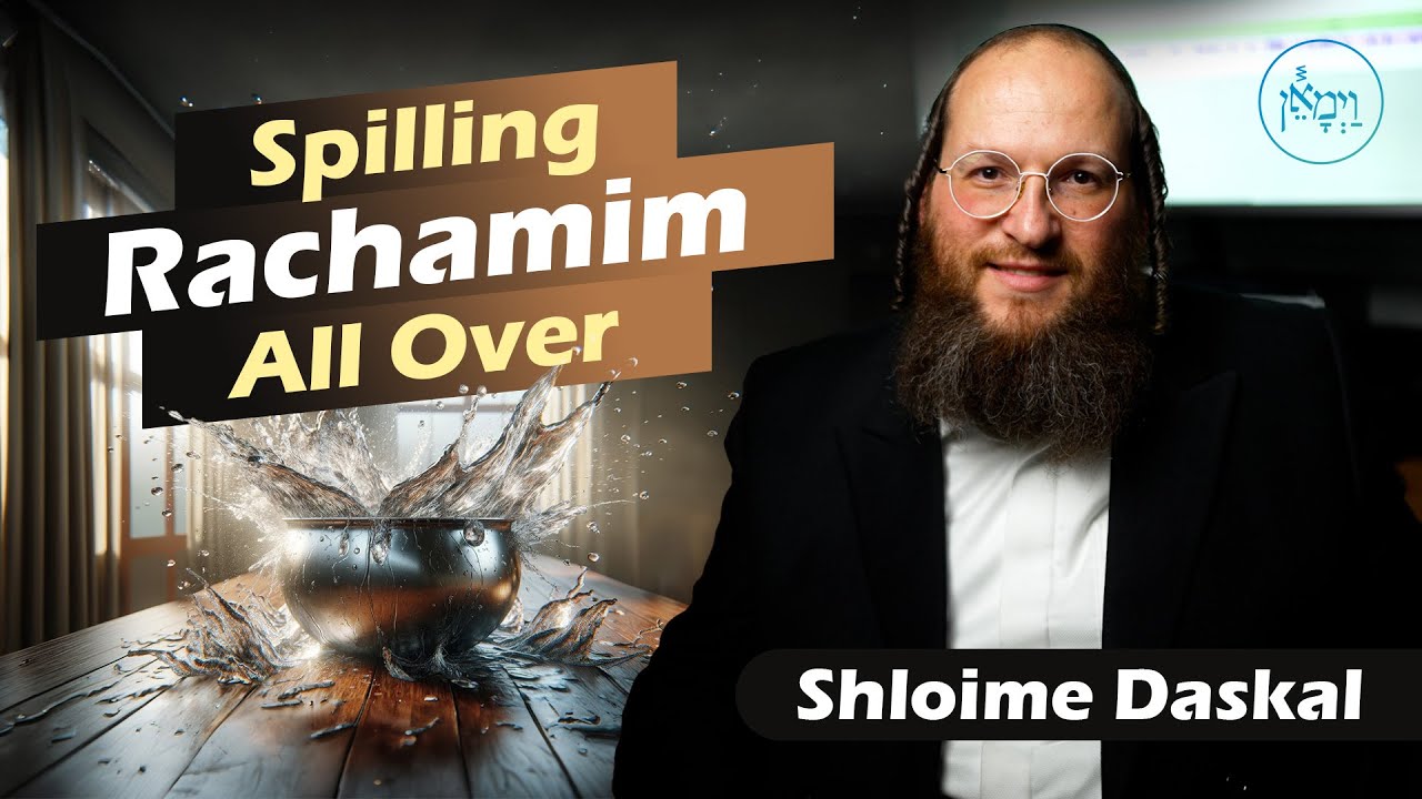Spilling Rachamim All Over | Shloime Daskal