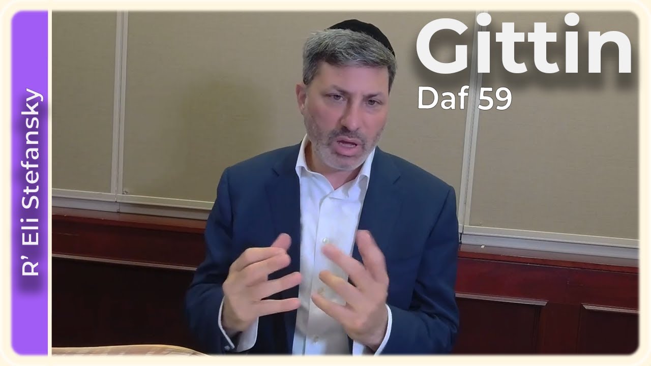 Daf Yomi Gittin Daf 59 by R’ Eli Stefansky