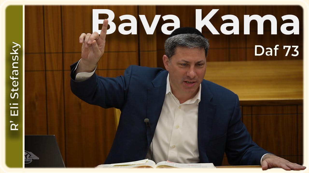 Daf Yomi Bava Kama Daf 73 by R’ Eli Stefansky
