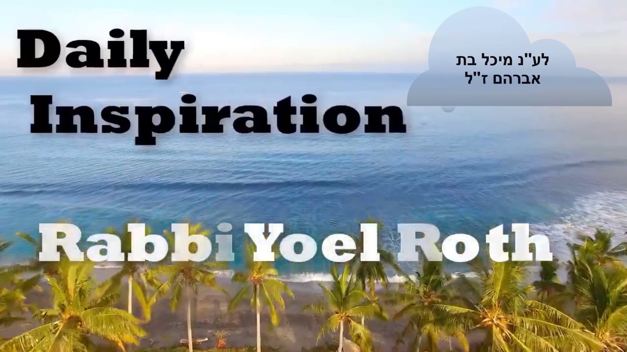 Rabbi Yoel Roth - You can achieve anything if done with love