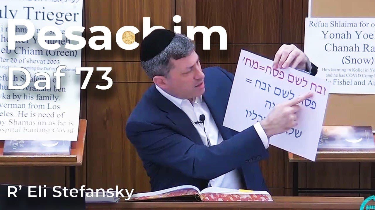 Daf Yomi Pesachim Daf 73 by R’ Eli Stefansky
