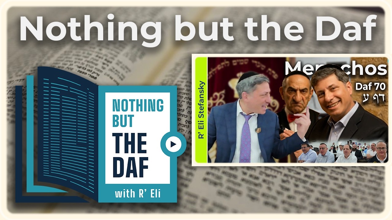 CHAZARAH - Menachos Daf 70 | "Nothing but the Daf" with R' Eli Stefansky