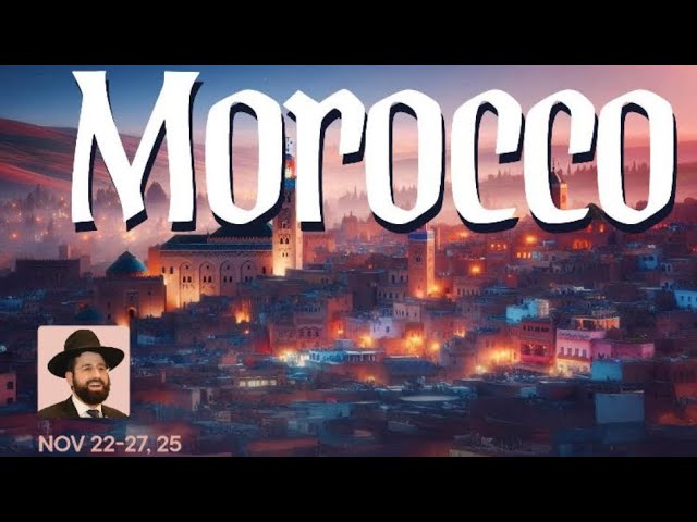 Journey to Morocco 2025: Legends and Folklore of the Origins of Jewish Life in Morocco