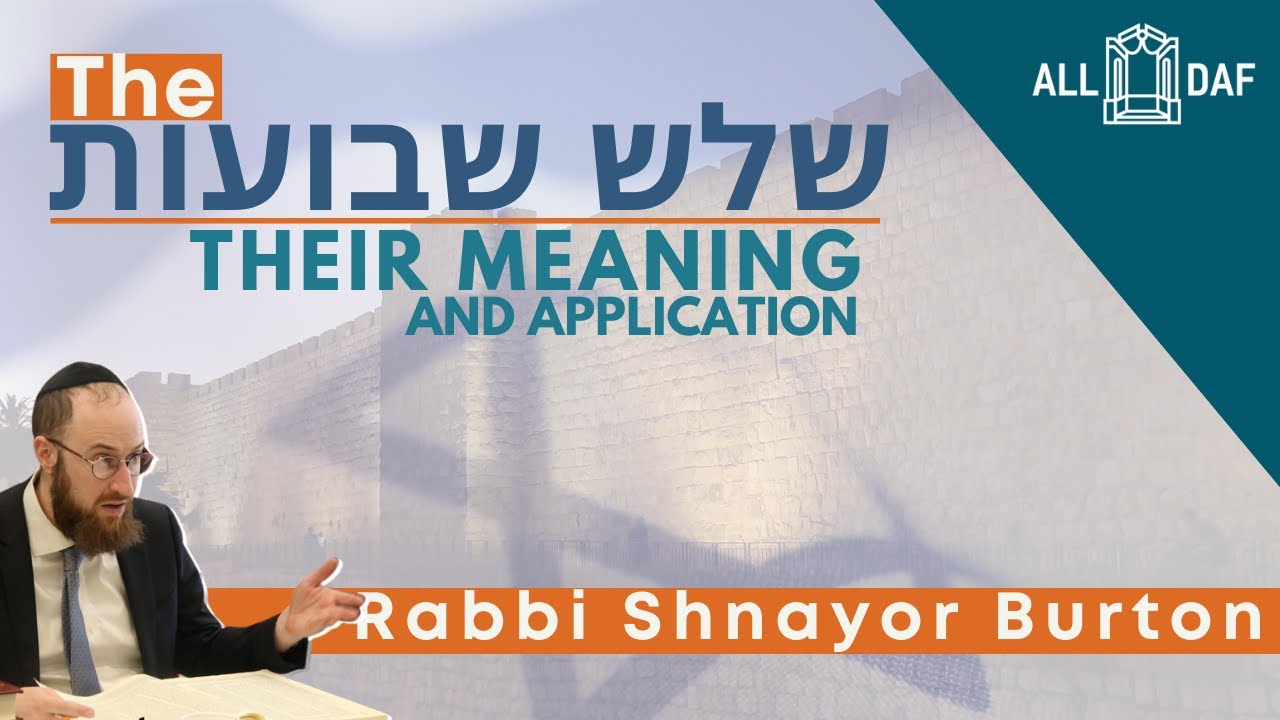 The שלש שבועות - Their Meaning and Application
