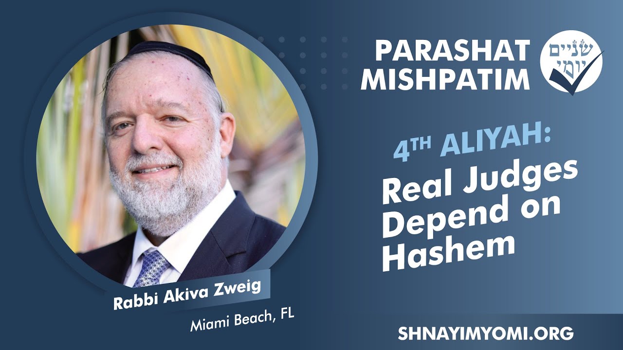 Shnayim Yomi - Mishpatim - R'vi'i - #4 - Rabbi Akiva Zweig - Real Judges Depend on Hashem