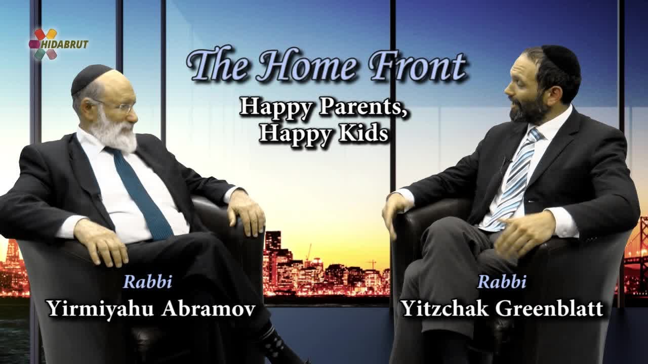 The Home Front: Happy Parents, Happy Kids - Rabbi Yirmiyahu Abramov