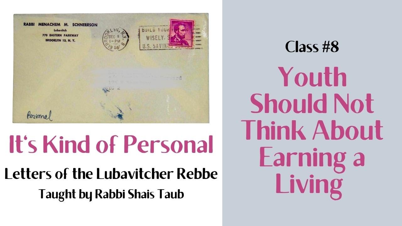 Letters of the Rebbe: "Youth Should Not Think About Earning a Living" (Class 8)