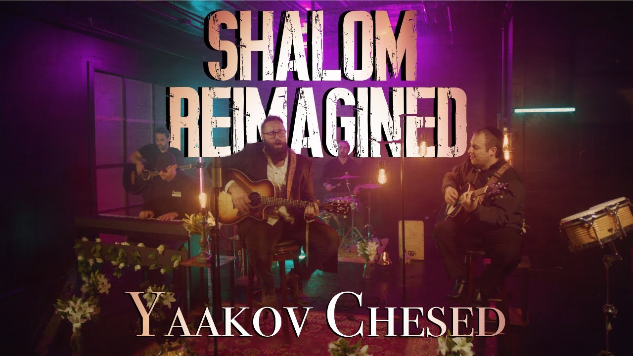 Yaakov Chesed - Shalom (Reimagined) Official Music Video