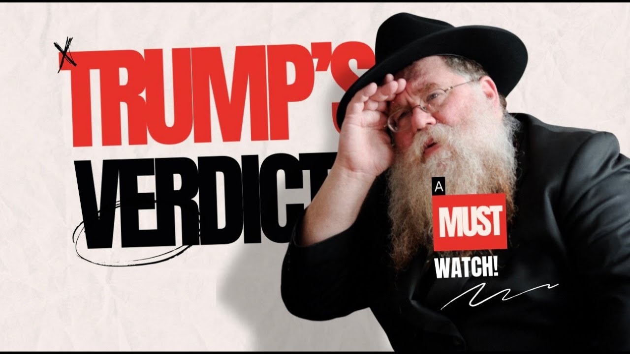 Trump's verdict: Authenticity, call of the hour, Torah teaches Submission - Rabbi Chaim Dalfin