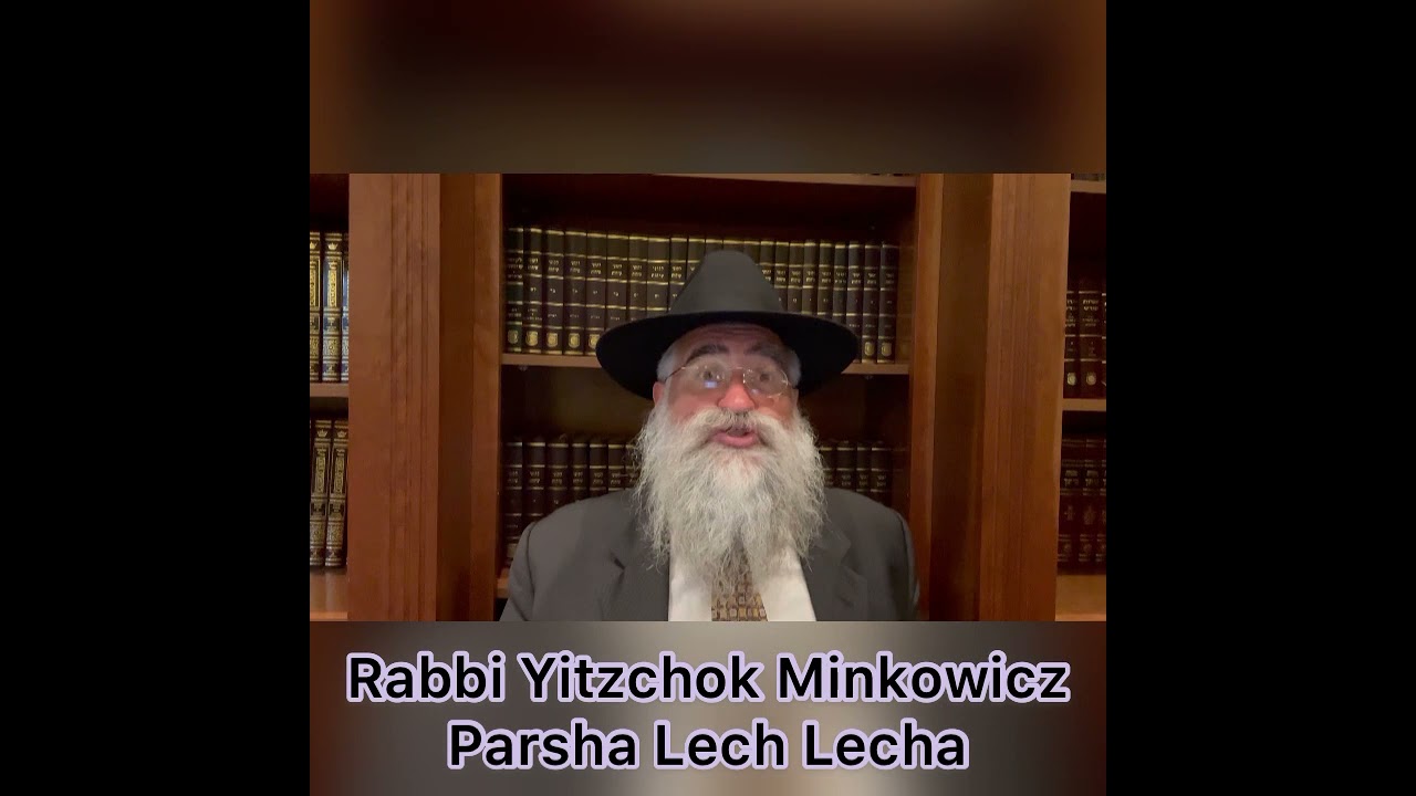 Rabbi Minkowicz Weekly Torah Lesson Parsha Lech Lecha 5782