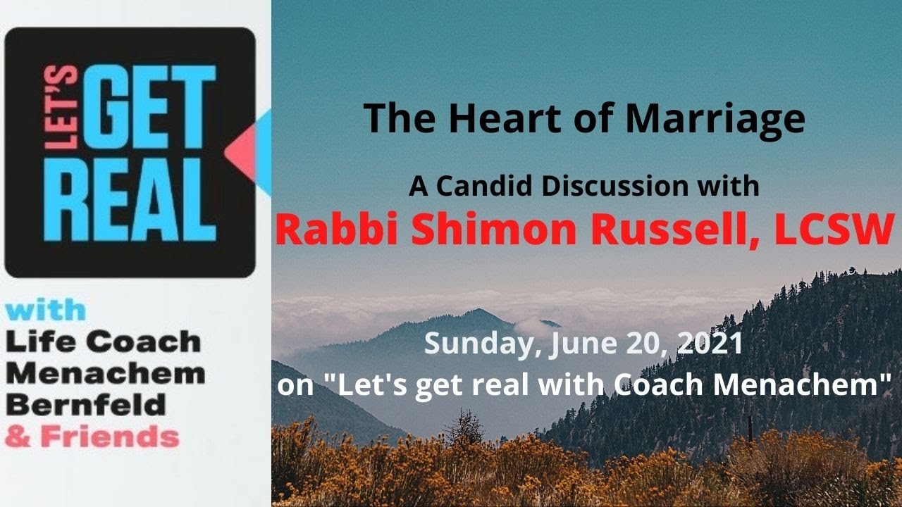 The heart of Marriage; Rabbi Shimon Russell, LCSW