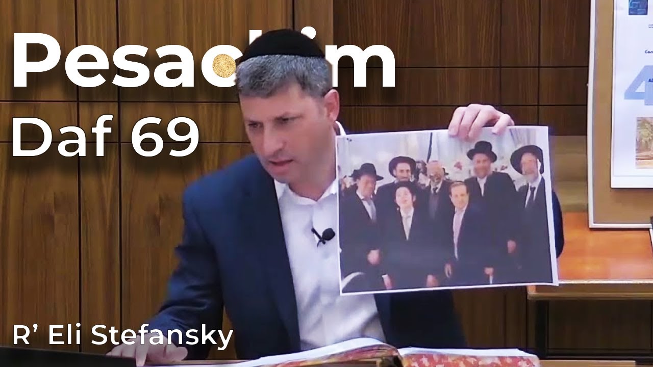 Daf Yomi Pesachim Daf 69 by R’ Eli Stefansky