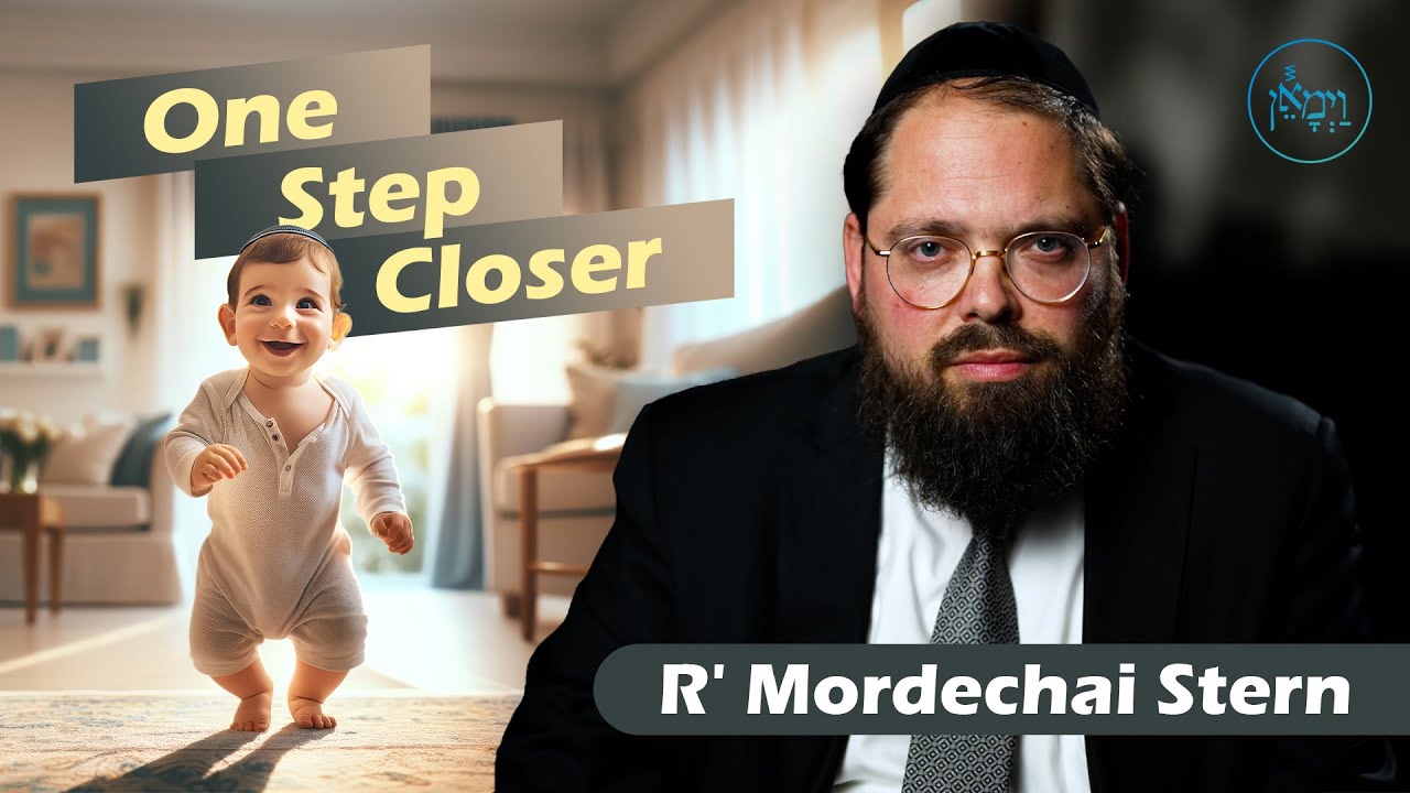 One Step Closer | Rabbi Mordechai Stern