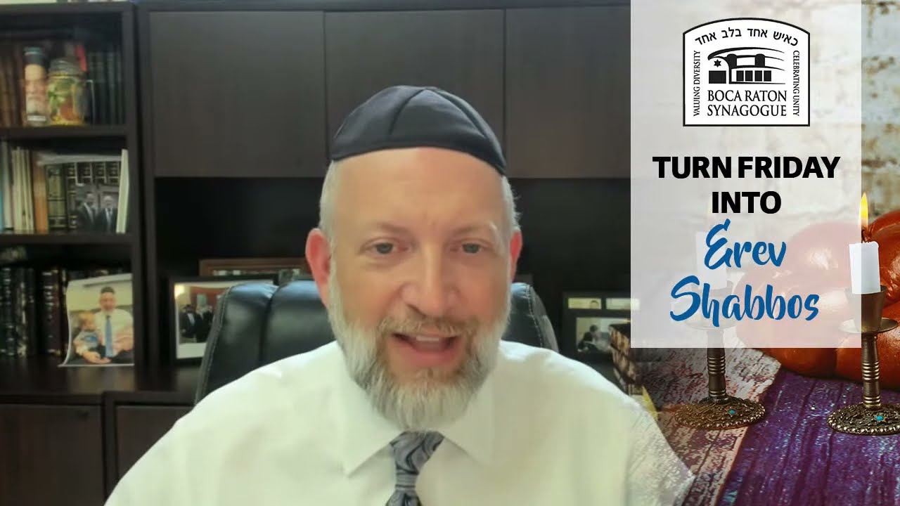 Turn Friday into Erev Shabbos #62 - Shabbos is Botox