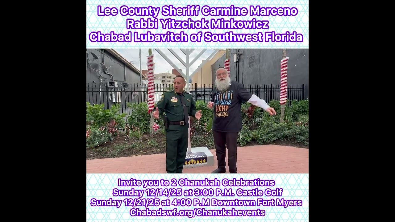 Lee County Sheriff Carmine Marceno Chabad Lubavitch of SW FL Invite you to 2 Chanukah Celebrations