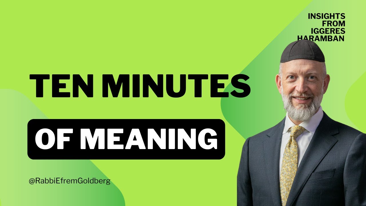 #18: Iggeres HaRamban (10 Minutes of Meaning)
