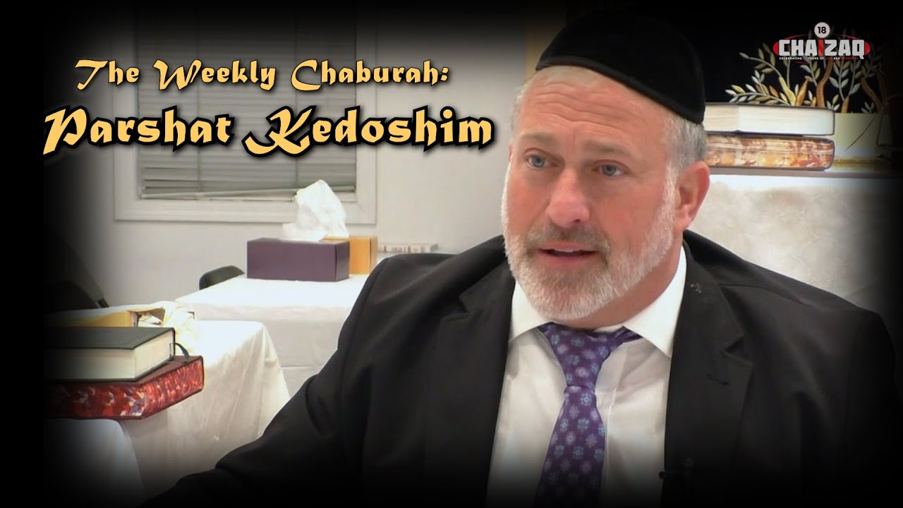 Rabbi Avrohom Walkin | Parashat Kedoshim | A Holy Nation Shall You Be