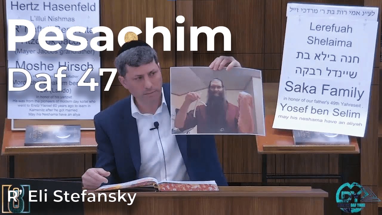 Daf Yomi Pesachim Daf 47 by R’ Eli Stefansky