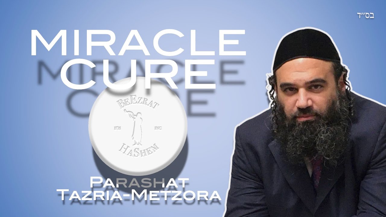 Finding A Miracle Cure Tazria - Metzora