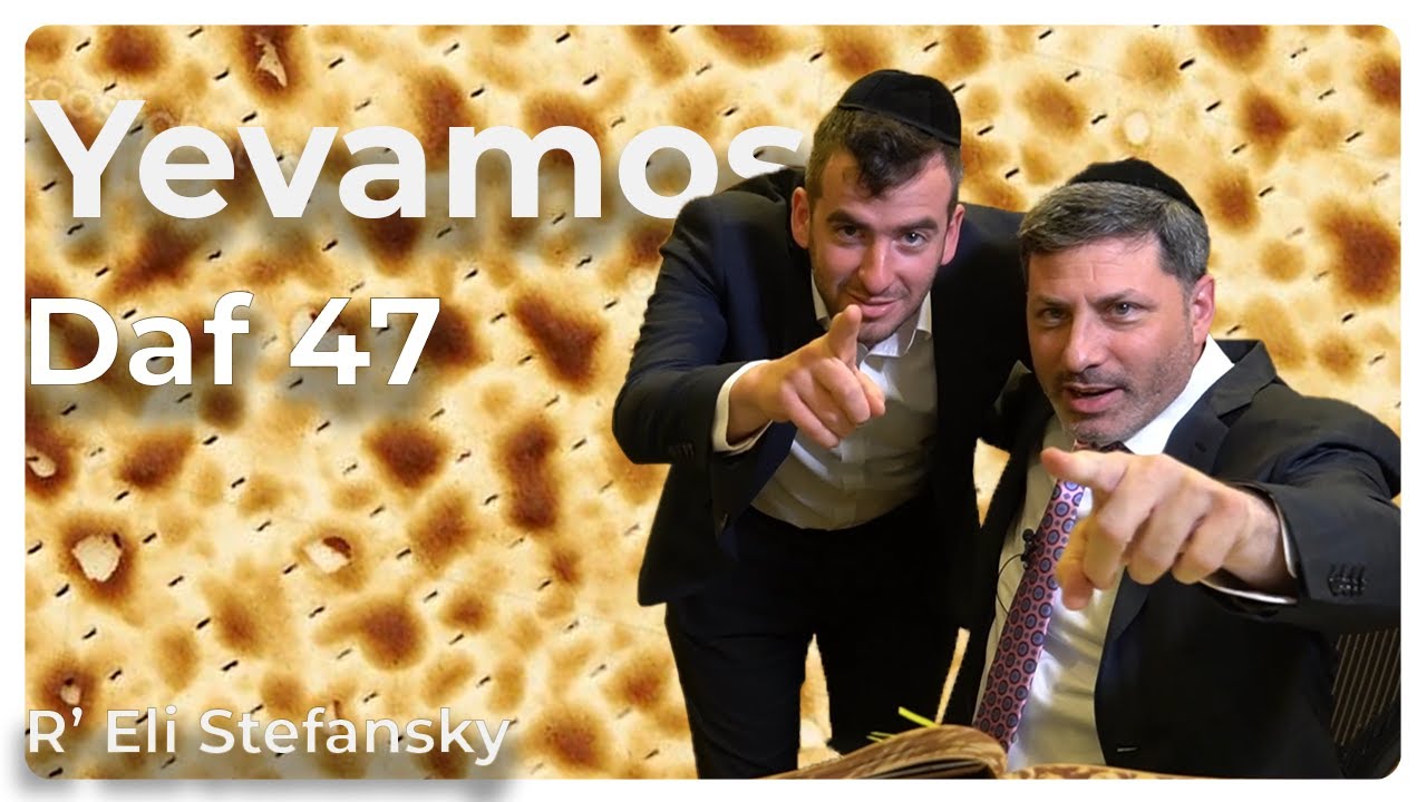 Daf Yomi Yevamos Daf 47 by R’ Eli Stefansky