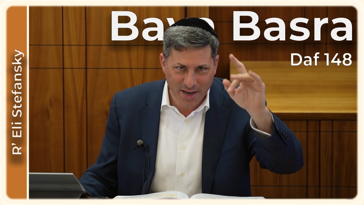 Daf Yomi Bava Basra Daf 148 by R’ Eli Stefansky
